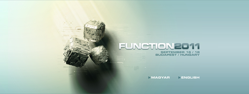 FUNCTION 2011 / September 16-18 / Budapest, Hungary